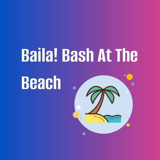 Baila! Bash At The Beach Portland Tickets