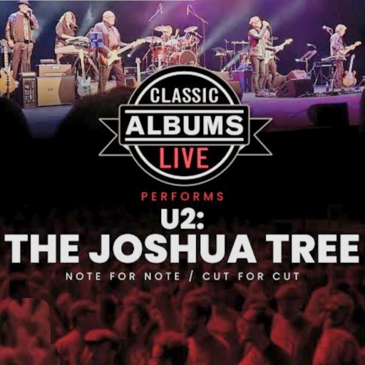 Classic Albums Live Tribute Show: U2 - The Joshua Tree Portland Tickets