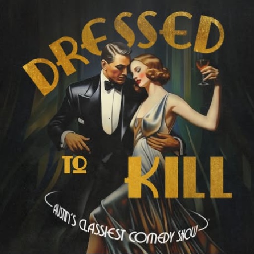 Dressed To Kill: Houston's Classiest Comedy Show Portland Tickets