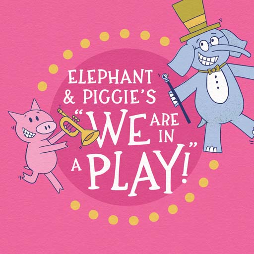 Elephant & Piggie's We Are In A Play! Portland Tickets