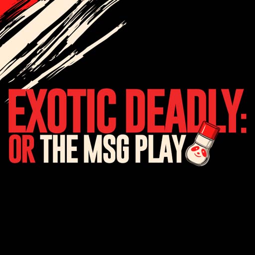 Exotic Deadly: Or The MSG Play Portland Tickets