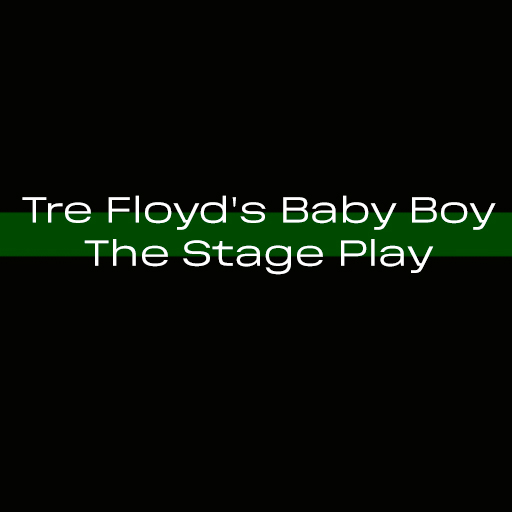 Tre Floyd's Baby Boy - The Stage Play Portland Tickets
