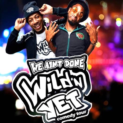 We Ain't Done Wild 'N Yet Portland Tickets